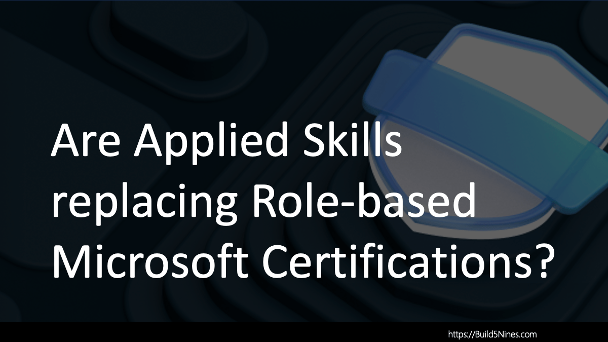 Are Applied Skills Replacing Microsoft Certifications?