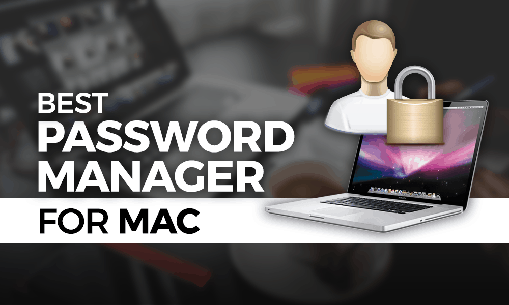 Best Mac Password Manager in 2024