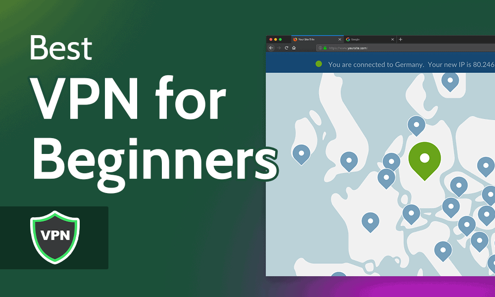 Best VPN For Beginners in 2024 [Basic Guide to VPNs]
