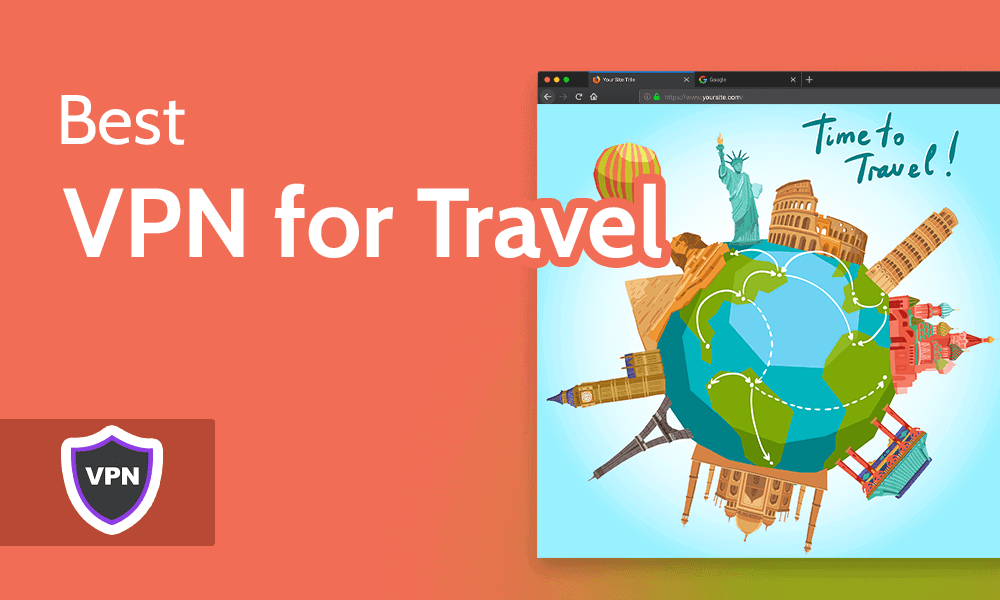 Best VPN for Travel in 2024 [VPN Services for International Travel]