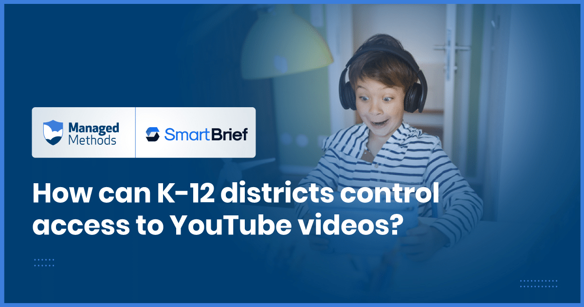 How K-12 Districts Can Control Access to YouTube Videos