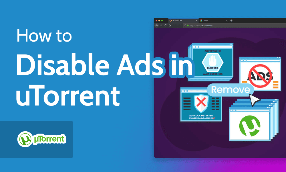 How to Completely Remove Ads From uTorrent in 2024