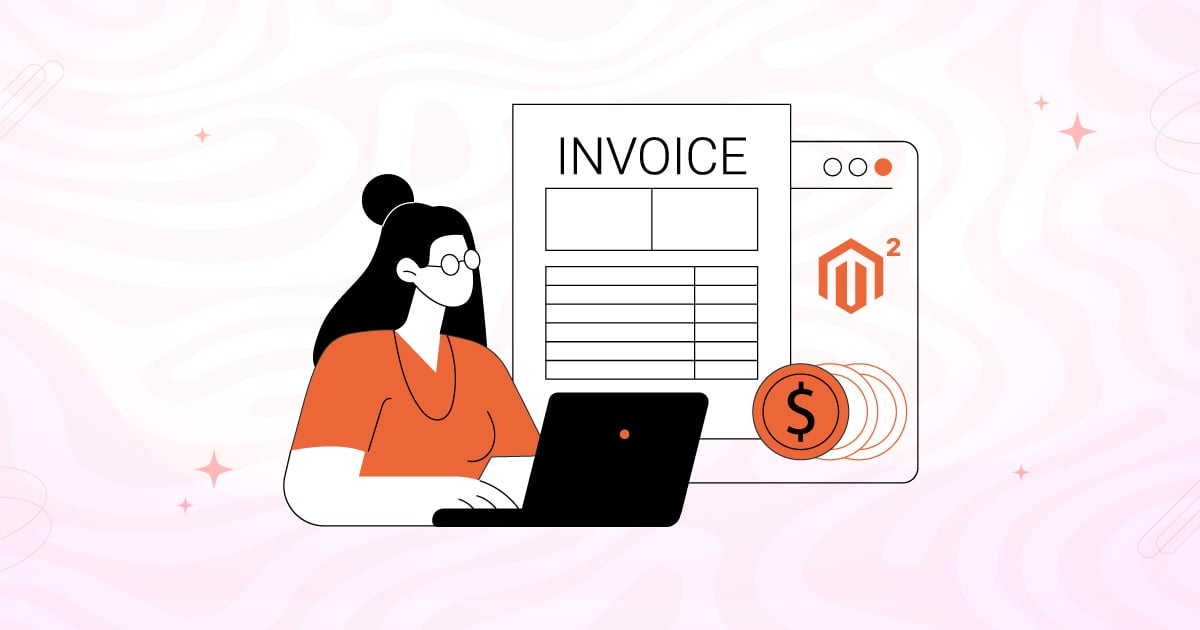 Magento 2 Invoice: Overview & Setup Guide