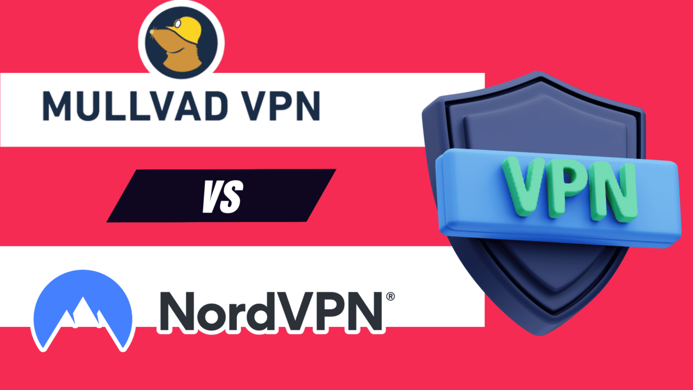 Mullvad vs NordVPN: Best VPN Comparison 2024