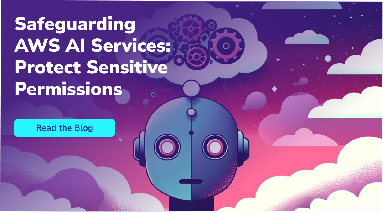 Safeguarding AWS AI Services: Protecting Sensitive Permissions - Sonrai