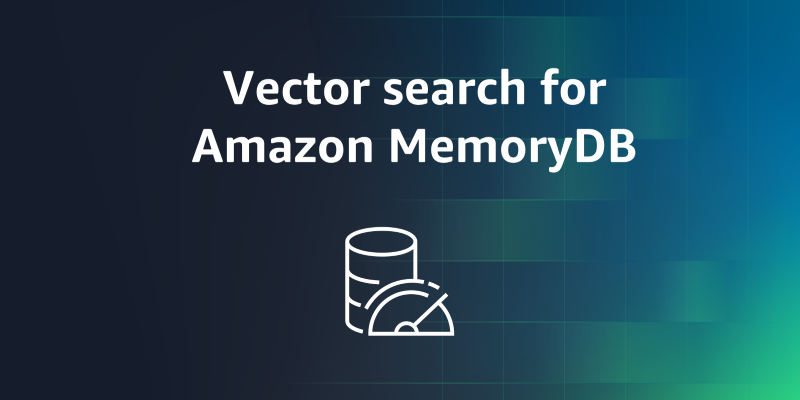 Vector search for Amazon MemoryDB is now generally available