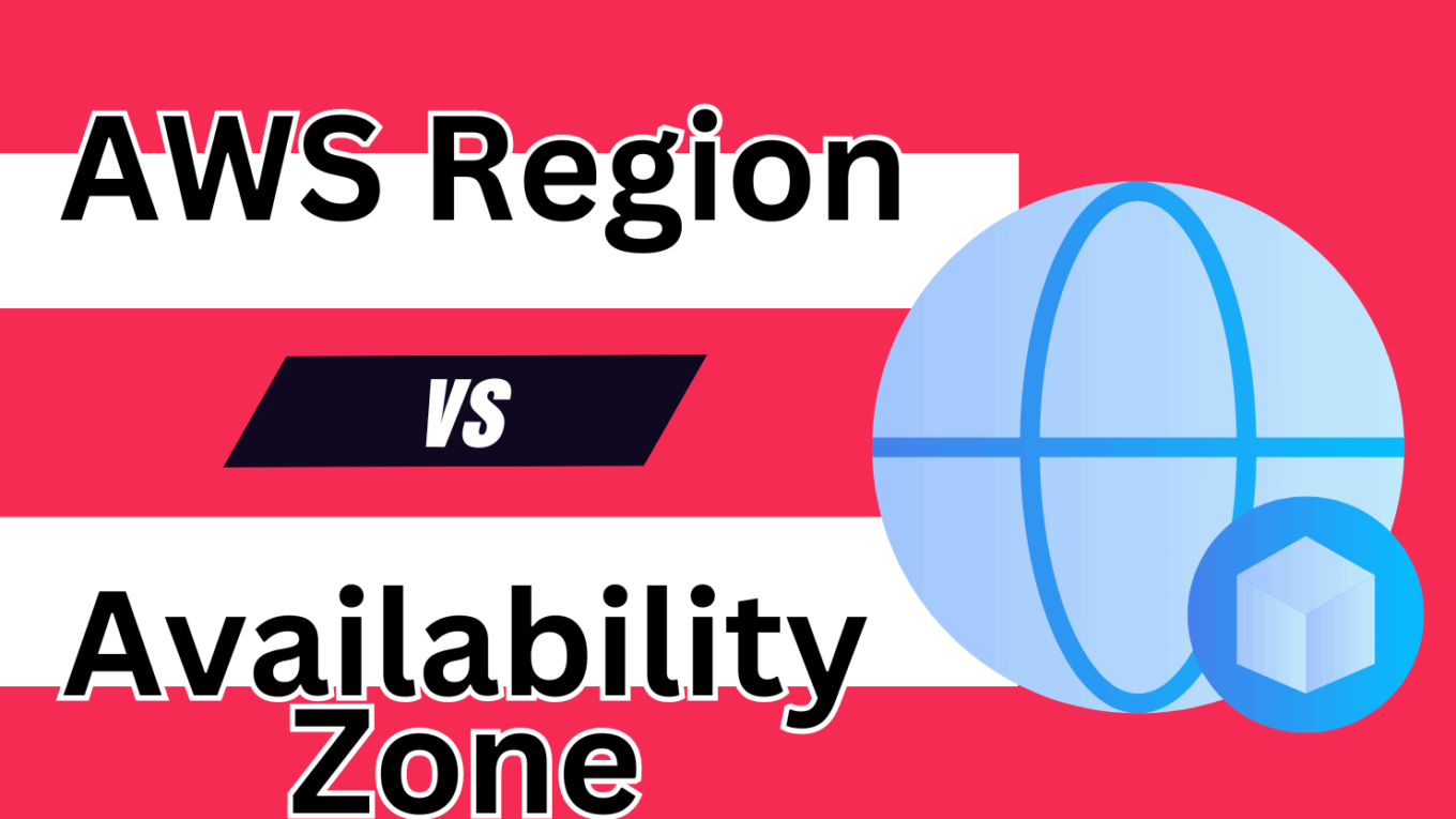 AWS Region vs Availability Zone: 2024 Comparison & Explanation