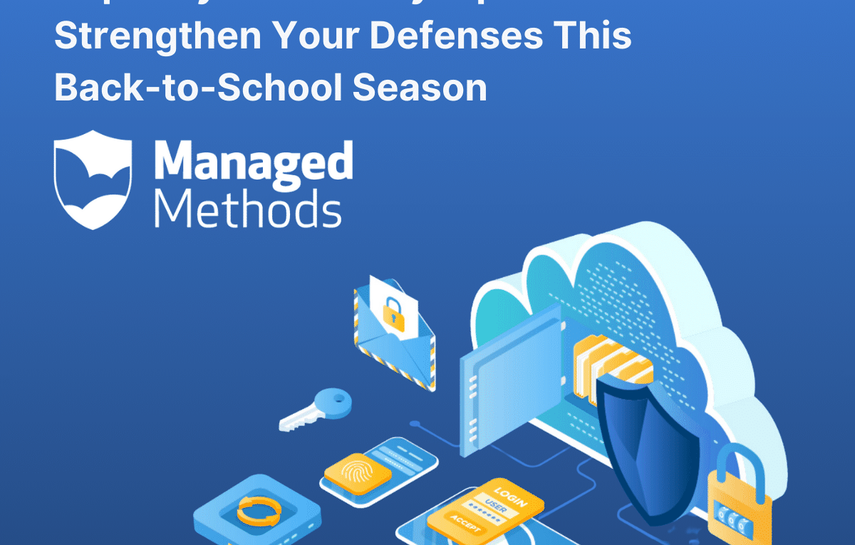 Top 3 Cybersecurity Tips to Strengthen Your Defenses For Back-to-School