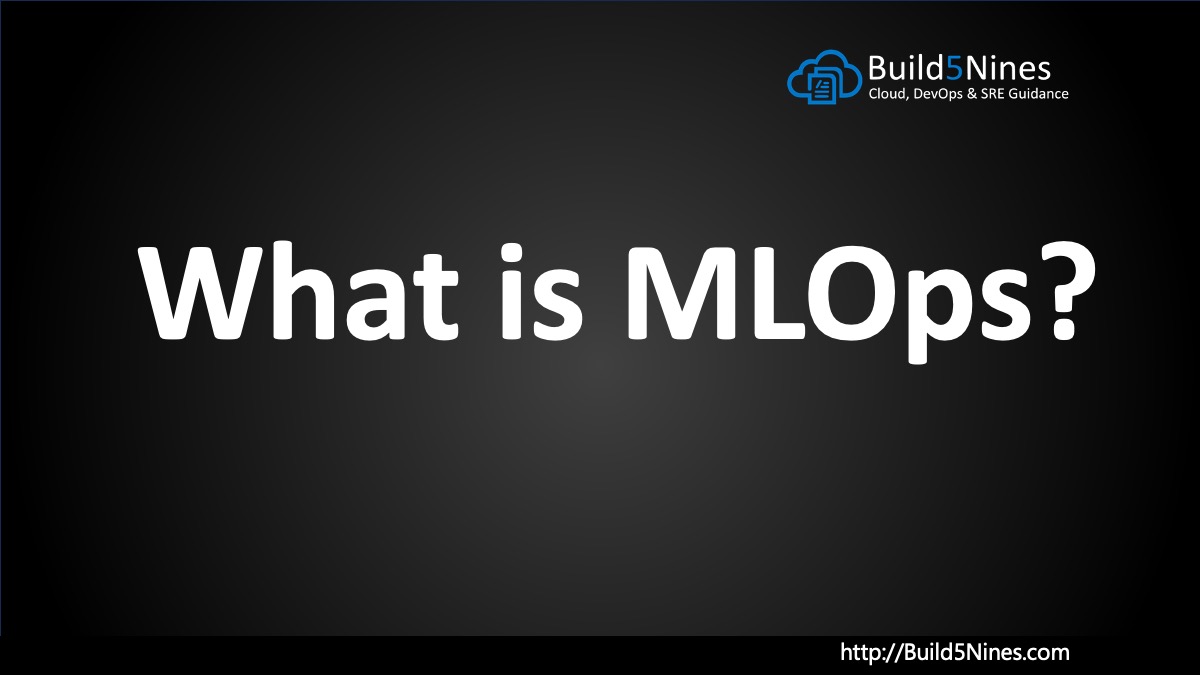 What Is MLOps? | Build5Nines