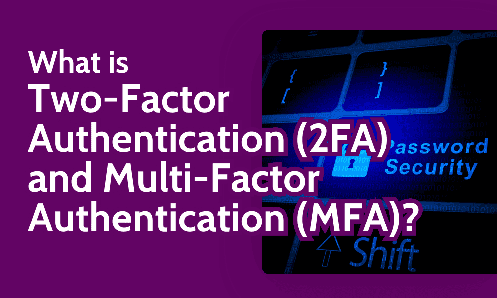 What Is 2FA and MFA? Meaning, Types, and Examples 2024