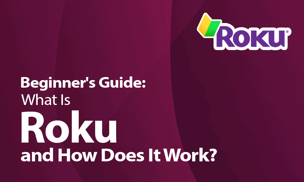 What Is Roku and How Does It Work
