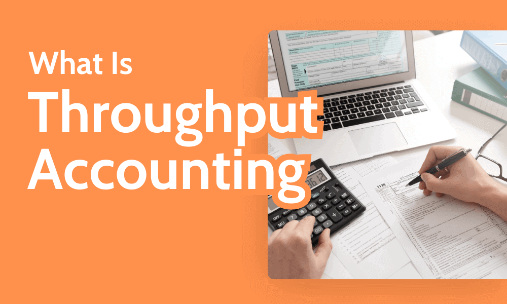 What Is Throughput Accounting? Theory of Constraints 2024