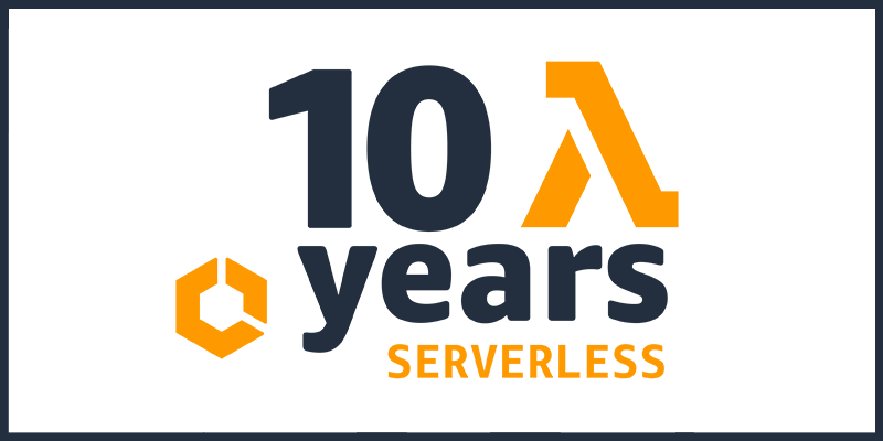 AWS Lambda turns ten – looking back and looking ahead